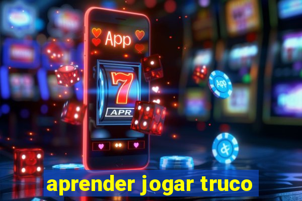 aprender jogar truco